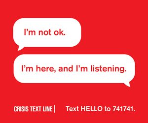 Crisis Text Line: Text HELLO to 741741. Read background with white text bubbles. Bubble on left has red text that says 