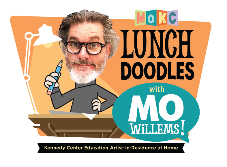Lunch Doodles with Mo Willems Kennedy Center Education Artist-in-Residence at Home